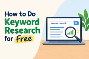How to Do Keyword Research for Free – Step-by-Step Guide