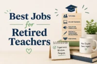 12 Best Jobs for Retired Teachers: Flexible Ways to Earn After Retirement