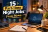 15 Part-Time Night Jobs From Home to Earn Extra Money - Post Thumbnail